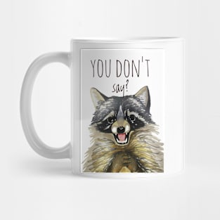 You Don't Say? Mug